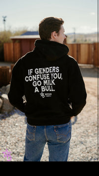 “If Genders Confuse You, Go Milk a Bull” Unisex Hoodie